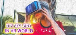 自制我的女孩（DIY MY LADY IN VR WORLD）