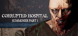 堕落医院：召唤师1（Corrupted Hospital : Summoner Part1）