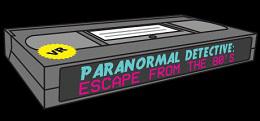 超自然侦探：逃离80年代（Paranormal Detective: Escape from the 80’s）