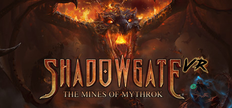 暗影门：矿山（Shadowgate VR: The Mines of Mythrok） –